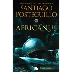 B DE BOLSILLO - Africanus 1. El Hijo Del Cónsul. Santiago Posteguillo