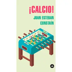 PENGUIN RANDOM HOUSE - Calcio! Juan Esteban Constaín