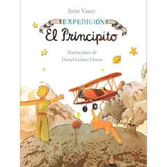 EDITORIAL SUDAMERICANA - Expedición. El Principito. Irene Vasco