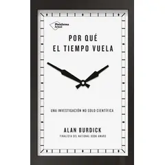 PLATAFORMA - Por Qué El Tiempo Vuela. Alan Burdick