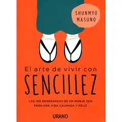 URANO - El Arte de Vivir con Sencillez. Shunmyo Masuno
