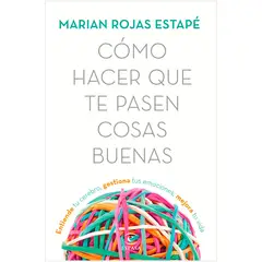 EDITORIAL PLANETA - Cómo Hacer Que Te Pasen Cosas Buenas