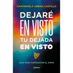 LUMEN - Dejare En Visto Tu Dejada En Visto. Mariángela Urbina