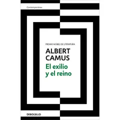 DEBOLSILLO - El Exilio Y El Reino. Albert Camus