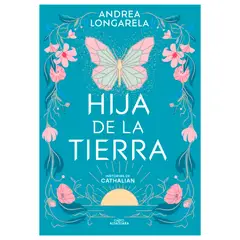 ALFAGUARA - Hija De La Tierra. Andrea Longarela