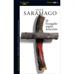 ALFAGUARA - El Evangelio Según Jesucristo. José Saramago