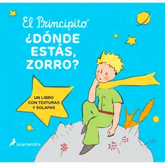 SALAMANDRA - El Principito. Dónde Estás Zorro?