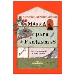 ALFAGUARA - Música Para Fantasmas. Adriana Carreño
