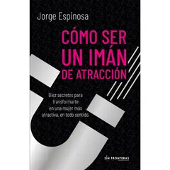 SIN FRONTERAS GRUPO EDITORIAL - COMO SER UN IMAN DE ATRACCION