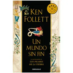 DEBOLSILLO - Un Mundo Sin Fin. Ken Follett