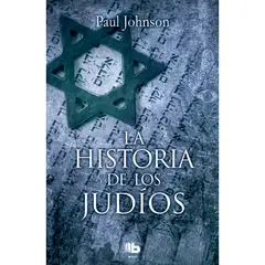B DE BOLSILLO - La Historia De Los Judíos. Paul Johnson