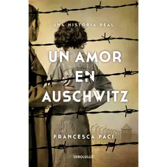 DEBOLSILLO - Un Amor En Auschwitz. Francesca Paci