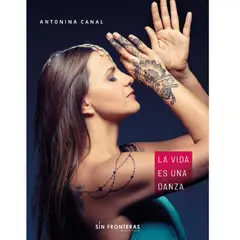 SIN FRONTERAS GRUPO EDITORIAL - LIBRO LA VIDA ES UNA DANZA