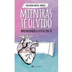SIN FRONTERAS GRUPO EDITORIAL - LIBRO MIENTRAS TE OLVIDO