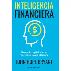 EDITORIAL TALLER DEL EXITO - Inteligencia Financiera. John Hope Bryant