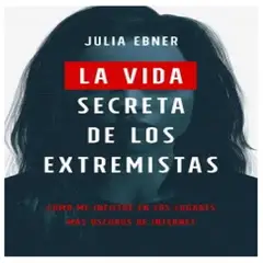 PLANETA - Libro La vida secreta de los extremistas
