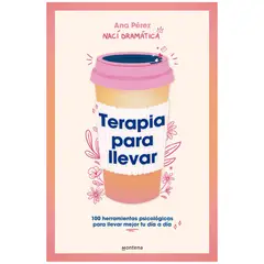 MONTENA - Terapia Para Llevar. Ana Pérez. Nací Dramática
