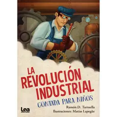 LEA - La Revolución Industrial Contada Para Niños