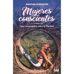LEA - Mujeres Conscientes. Diez Movimientos Para La Plenitud