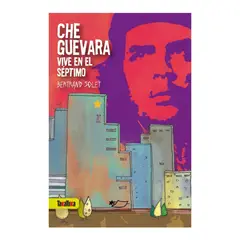 GENERICO - Che Guevara Vive En El Séptimo. Bertrand Solet