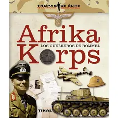 SUSAETA - Afrika Korps. Los Guerreros De Rommel. Tropas De Élite