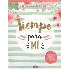 GENERICO - Tiempo Para Mi. 100 Vías Hacia La Atención Plena
