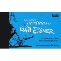 EDITORIAL NORMA - Las Obras Perdidas De Will Eisner (t.d)