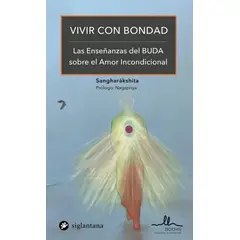 GENERICO - Vivir Con Bondad: Enseñanzas Del Buda Sobre El Amor