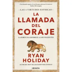 CONECTA - La Llamada Del Coraje. Ryan Holiday