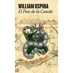 PENGUIN RANDOM HOUSE - El País De La Canela. William Ospina