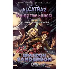 B DE BLOK - Las Lentes Fragmentadas. Alcatraz 4. Brandon Sanderson