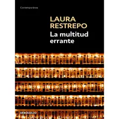 DEBOLSILLO - La Multitud Errante. Laura Restrepo