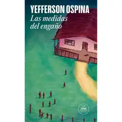 PENGUIN RANDOM HOUSE - Las Medidas Del Engaño. Yefferson Ospina