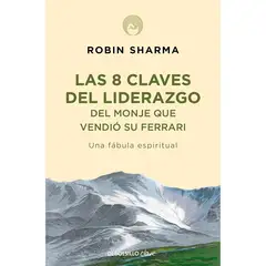 DEBOLSILLO - Las 8 Claves Del Liderazgo. Del Monje Que Vendio Su Ferrari