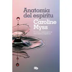 B DE BOLSILLO - Anatomía Del Espíritu. Caroline Myss