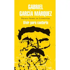 PENGUIN RANDOM HOUSE - Vivir Para Contarla. Gabriel García Márquez