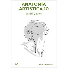 GUSTAVO GILI - Anatomía Artística 10. Cabeza Y Cuello