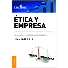 GENERICO - Ética Y Empresa. Juan José Gilli