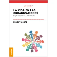 GENERICO - La Vida En Las Organizaciones. Ernesto Gore