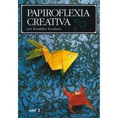 EDAF - Papiroflexia Creativa. Kunihiko Kasahara