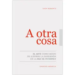 GENERICO - A Otra Cosa. El Arte Como Modo De Superar La Dispersión