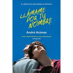 DEBOLSILLO - Llamame Por Tu Nombre. André Aciman