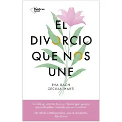 PLATAFORMA - El Divorcio Que Nos Une. Eva Bach Y Cecilia Martí