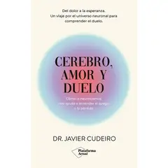 PLATAFORMA - Cerebro, Amor Y Duelo. Dr. Javier Cudeiro
