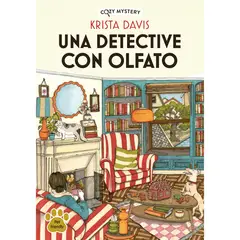 ALMA - Un Detective Con Olfato. Cozy Mystery. Krista Davis