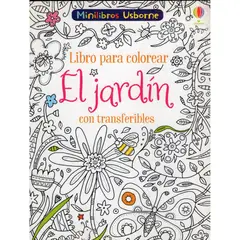 USBORNE - El Jardín. Libro Para Colorear Con Transferibles