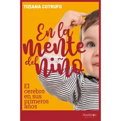 GENERICO - En La Mente Del Niño. El Cerebro En Sus Primeros Años