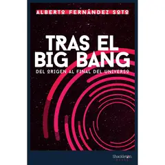 GENERICO - Tras El Big Bang. Del Origen Al Final Del Universo