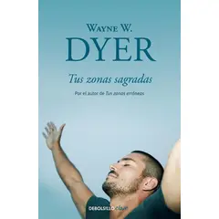 DEBOLSILLO - Tus Zonas Sagradas. Wayne W. Dyer