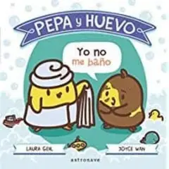 EDITORIAL NORMA - Pepa Y Huevo Yo No Me Baño (t.d)